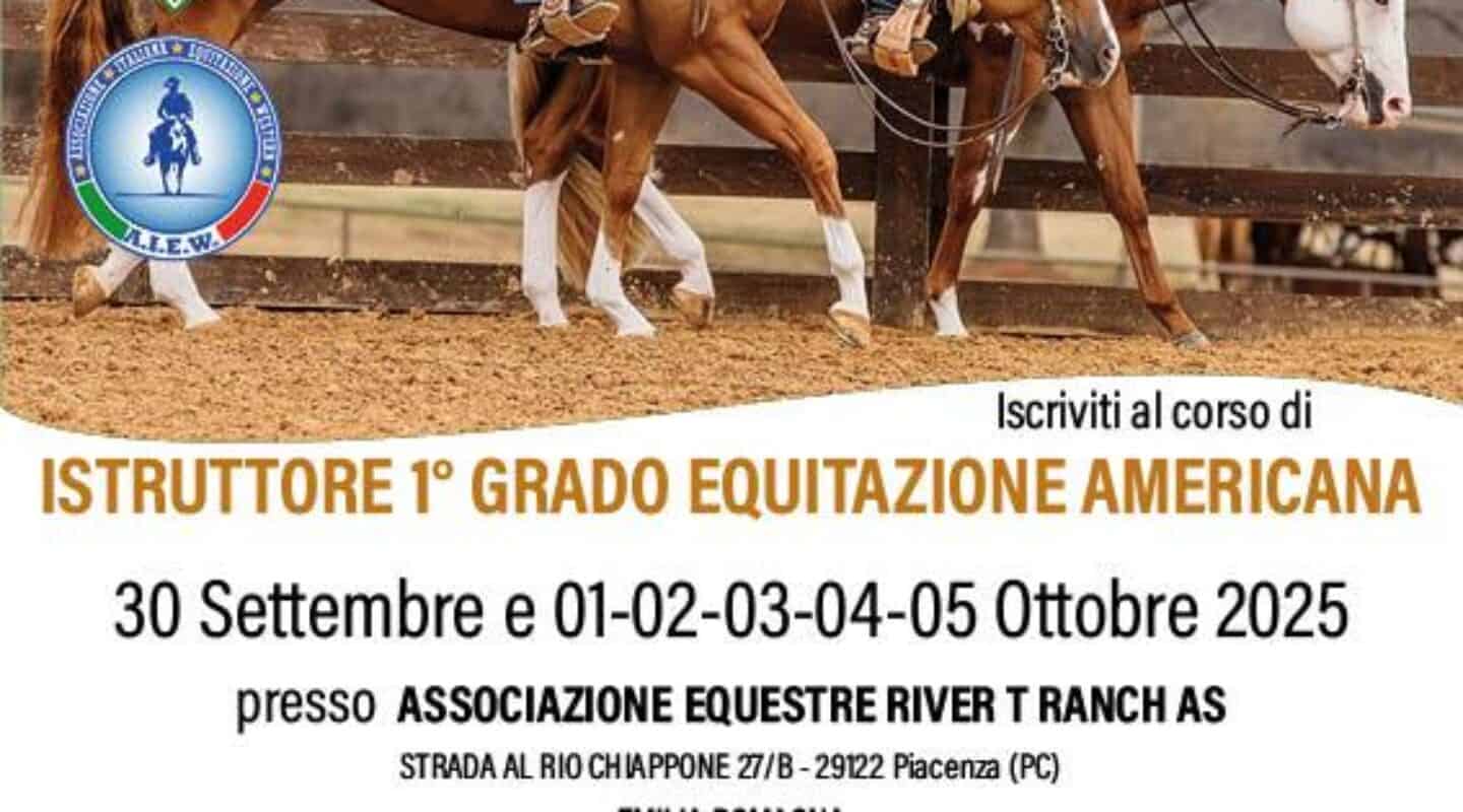 Istruttore 1° Grado Equitazione Americana – 30 settembre / 1-2-3-4-5 ottobre 2025 presso Associazione Equestre River T Ranch AS